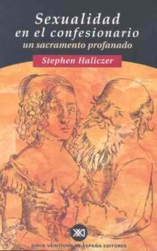 sexualidad en el confesionario: un sacramento profanado-stephen haliczer-9788432309779