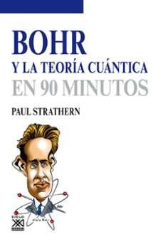 bohr y la teoria cuantica en 90 minutos-paul strathern-9788432316579