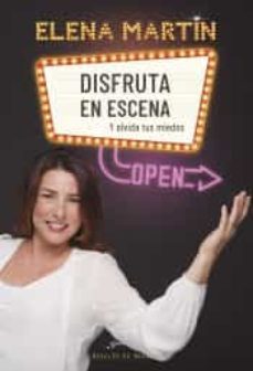 disfruta en escena y olvida tus miedos-9788433030979
