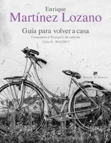 guia para volver a casa. comentario al evangelio de cada dia ciclo a 2016/2017 (ebook)-enrique martinez lozano-9788433037879