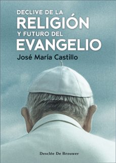declive de la religión y futuro del evangelio (ebook)-jose maria castillo-9788433039279