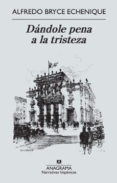 dandole pena a la tristeza (premio de la feria de guadalajara)-alfredo bryce echenique-9788433997579
