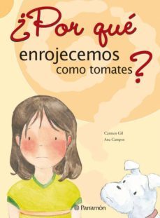 ¿por que enrojecemos como tomates?-9788434226579