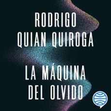 la maquina del olvido (audiolibro)-rodrigo quian quiroga-9788434440579