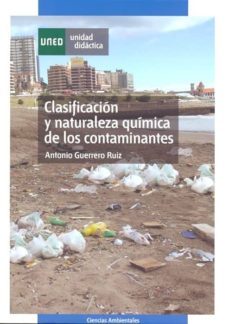 clasificacion y naturaleza quimica de los contaminantes (unidad d idactica) (60205ud01a01)-antonio guerrero ruiz-9788436251579