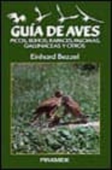 guia de aves:picos, buhos, rapaces, palomas, gallinaceas y otros-einhard bezzel-9788436804379
