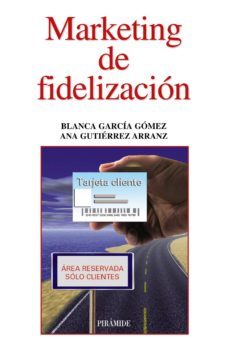 marketing de fidelizacion (ebook)-blanca garcia gomez-ana maria gutierrez arranz-9788436829679