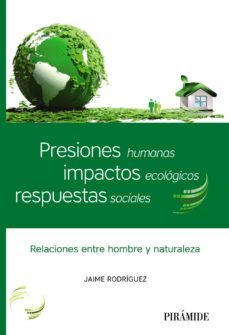 presiones humanas, impactos ecologicos, respuestas sociales-9788436840179