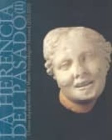 la herencia del pasado (ii): ultimas adquisiciones del museo arqu eologico nacional (2002-2003)-9788436938579