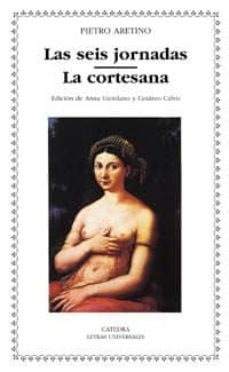 las seis jornadas; la cortesana-pietro aretino-9788437618579