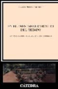 en el inestable circuito del tiempo: antonio machado. de soledade s a juan de mairena-9788437626079