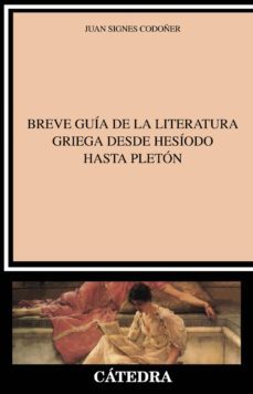 breve guia de la literatura griega desde hesiodo hasta pleton (ebook)-juan signes codoñer-9788437640679