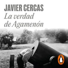 la verdad de agamenon (audiolibro)-javier cercas-9788439737179