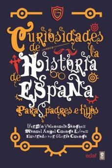 curiosidades de la historia de españa para padres e hijos-9788441440579