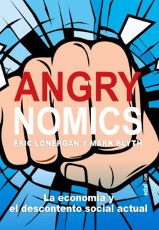 angrynomics. la economia y el descontento social actual (ebook)-mark blyth-9788441441279