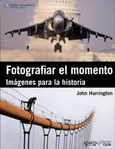 (pe) fotografiar el momento: imagenes para la historia-john harrington-9788441530379