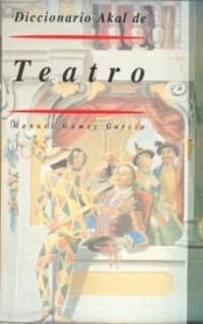 diccionario akal de teatro-manuel gomez garcia-9788446008279