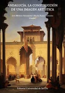 andalucia, la construccion de una imagen artistica-luis mendez-9788447216079