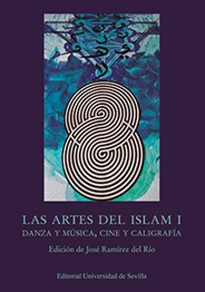 las artes del islam i: danza y musica, cine y caligrafia-jose (ed.) ramirez del rio-9788447229079