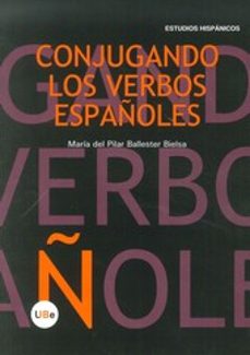 conjugando los verbos españoles-maria del pilar ballester bielsa-9788447535279