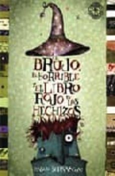 el brujo, el horrible y el libro rojo de los hechizos-pablo bernasconi-9788448825379