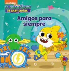 el gran show de baby shark. amigos para siempre (baby shark)-9788448861179