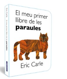 el meu primer llibre de les paraules (col·leccio eric carle)-eric carle-9788448868079
