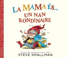 la mama es... un nan rondinaire-steve smallman-9788448872779