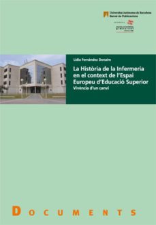 historia de la infermeria en el context de l espai europeu d educ acio superior-lidia fernandez donaire-9788449024979