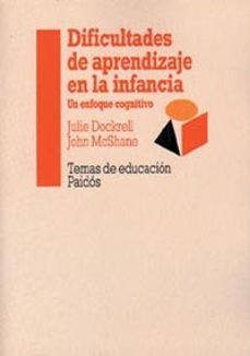 dificultades de aprendizaje en la infancia: un enfoque cognitivo-julie dockrell-john mcshane-9788449304279