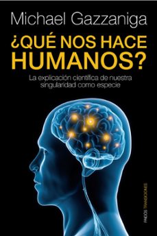 ¿que nos hace humanos?: la explicacion cientifica de nuestra sing ularidad como especie-9788449324079