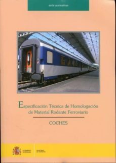 especificacion tecnica de homologacion de material rodante ferrov iario-9788449808579