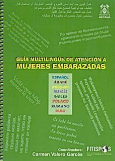 guia multilingue de atencion a mujeres embarazadas: español-arabe-bulgaro-frances-ingles-polaco-rumano-ruso-9788461115679