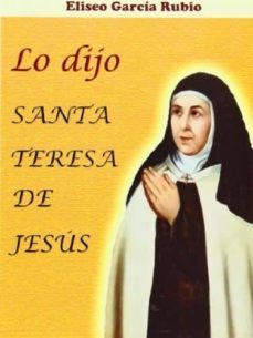 lo dijo santa teresa de jesus-eliseo garcia-9788461559879