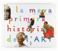 la meva primera historia de l art-beatrice fontanel-9788466123679