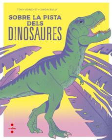 sobre la pista dels dinosaures-tony voinchet-9788466149679