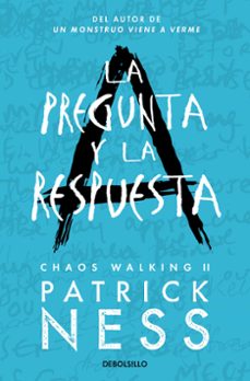 la pregunta y la respuesta (chaos walking 2)-patrick ness-9788466361279