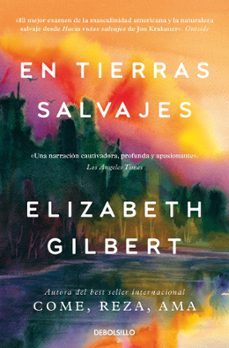 en tierras salvajes (ebook)-elizabeth gilbert-9788466378406