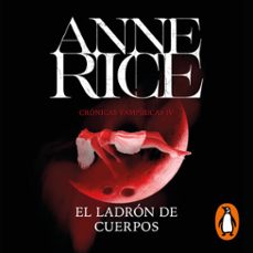 el ladrón de cuerpos (crónicas vampíricas 4) (audiolibro)-anne rice-9788466674379