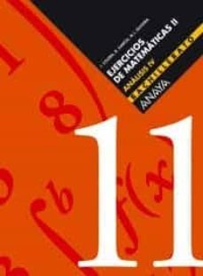 ejercicios de matematicas ii 2º bachillerato analisis iv (cuadern illo nº 11)-9788466722179