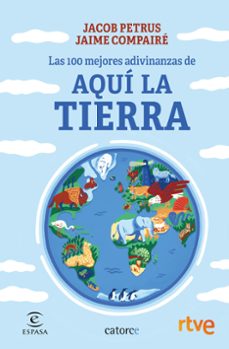 las 100 mejores adivinanzas de aqui la tierra-jacob petrus-jaime compaire-9788467066579