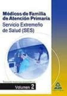 medicos de familia de atención primaria del servicio extremeño de salud (ses). temario especifico volumen ii-9788467674279