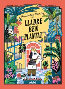 el detectiu stanley i el lladre ben plantat-hannah tunnicliffe-9788468377179