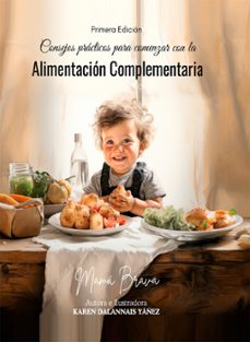 consejos practicos para comenzar con la alimentacion complementaria (ebook)-karen dalannais yáñez-9788468570679