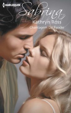 chantagem de paixo (ebook)-kathryn ross-9788468754079