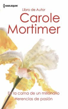 en la cama de un millonario; herencias de pasion-carole mortimer-9788468786179