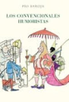 los convencionales humoristas-pio baroja-9788470350979