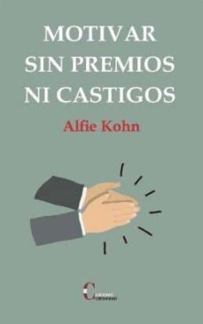 motivar sin premios ni castigos-alfie kohn-9788470576379