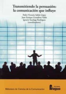 transmitiendo la persuasion: la comunicacion que influye-pedro victorio salido lopez-9788470749179