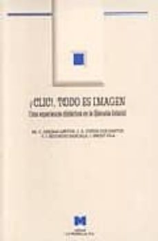 ¡clic!, todo es imagen: una experiencia didactica en la escuela i nfantil-9788471336279